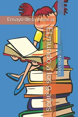 El mundo a los 9 anos: Ensayo de la infancia (Spanish Edition)