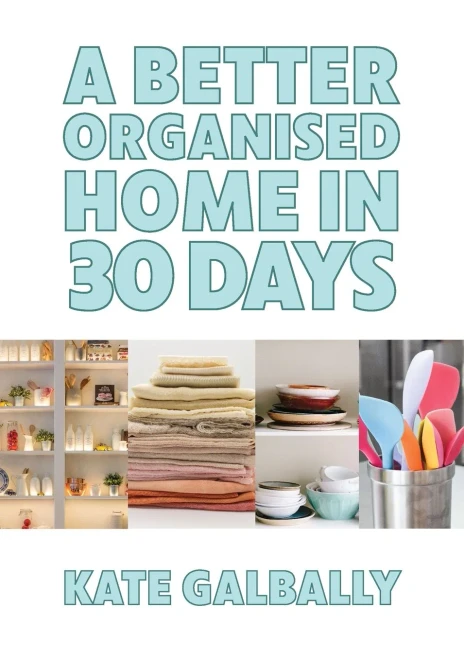 A Better Organised Home in 30 Days