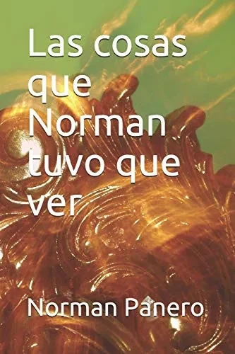 Las cosas que Norman tuvo que ver (Spanish Edition)