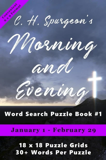 C.H. Spurgeon's Morning and Evening Word Search Puzzle Book #1 (6 x 9): January 1st to February 29th (6 x 9 Christian Word Search)