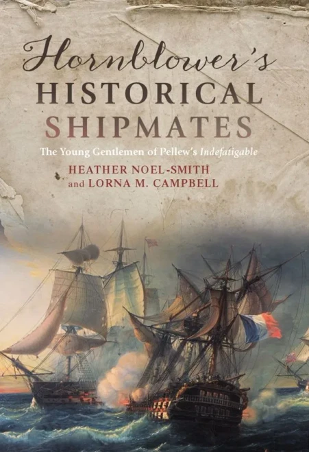 Hornblower's Historical Shipmates: The Young Gentlemen of Pellew's Indefatigable