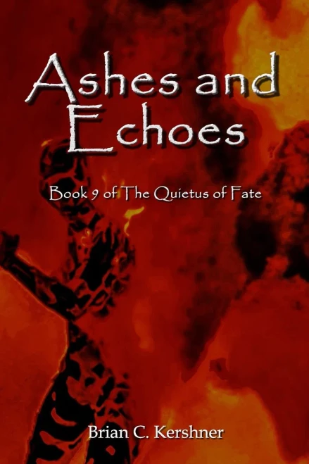 Ashes and Echoes: Book 9 of The Quietus of Fate