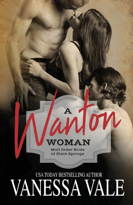 A Wanton Woman: Large Print (Mail Order Bride of Slate Springs)