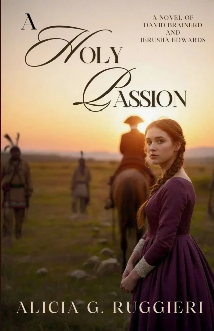 A Holy Passion: A Novel of David Brainerd and Jerusha Edwards