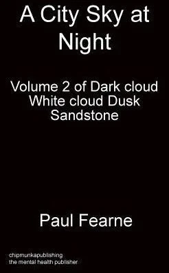 A City Sky at Night: - Volume 2 of Dark cloud White cloud Dusk