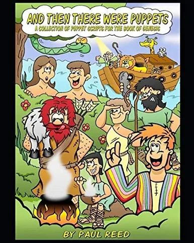 AND THEN THERE WERE PUPPETS: A Collection of Puppet Scripts for the Book of Genesis