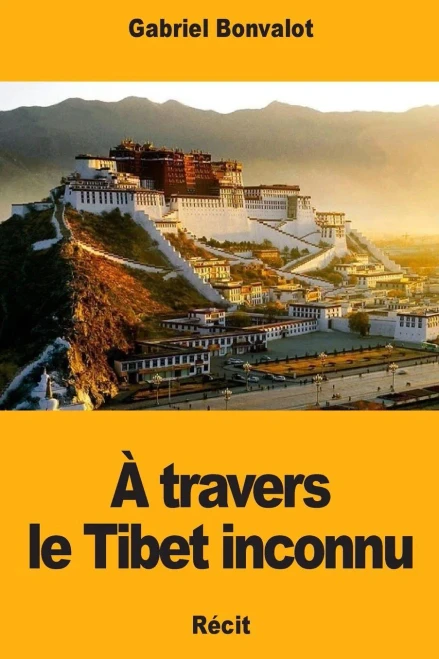À travers le Tibet inconnu (French Edition)