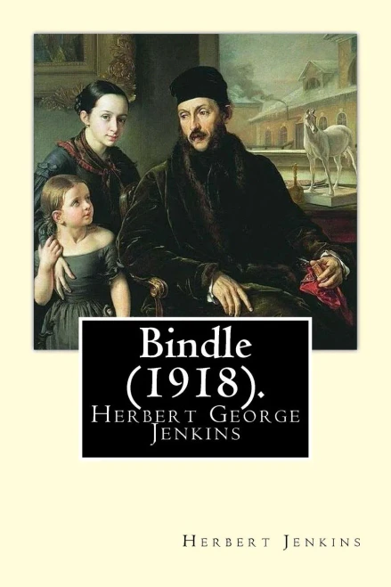 Bindle (1918). By: Herbert Jenkins: Herbert George Jenkins (1876  8 June 1923) was a British writer and the owner of the publishing company Herbert ... published many of P. G. Wodehouse's novels.