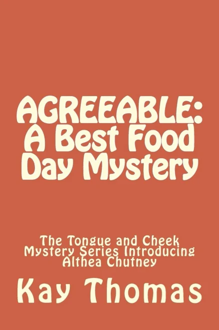 AGREEABLE: A Best Food Day Mystery: The Tongue and Cheek Mystery Series Introducing Althea Chutney