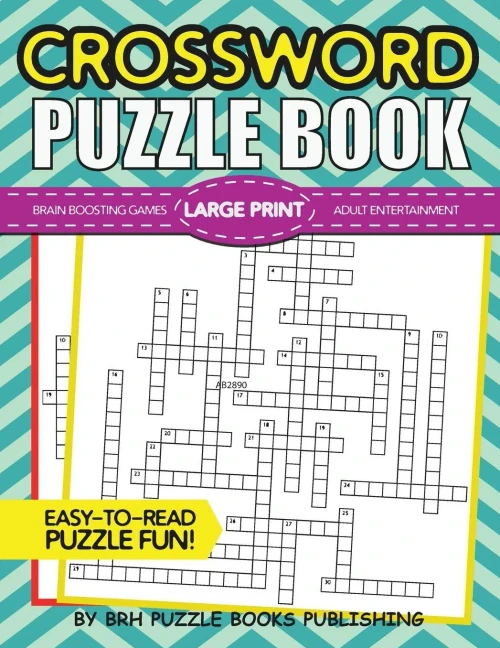 Crossword Puzzle Book: Large Print Crossword Puzzle Books For Adults - Brain Boosting Games - Increase Your IQ With These Stay-Sharp Crossword Puzzles ... For Adults Large Print - Adult Entertainment)
