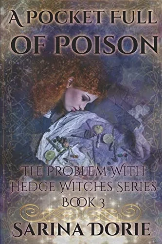 A Pocket Full of Poison: Dark Fairy Tales of Magic and Mystery (The Trouble With Hedge Witches)