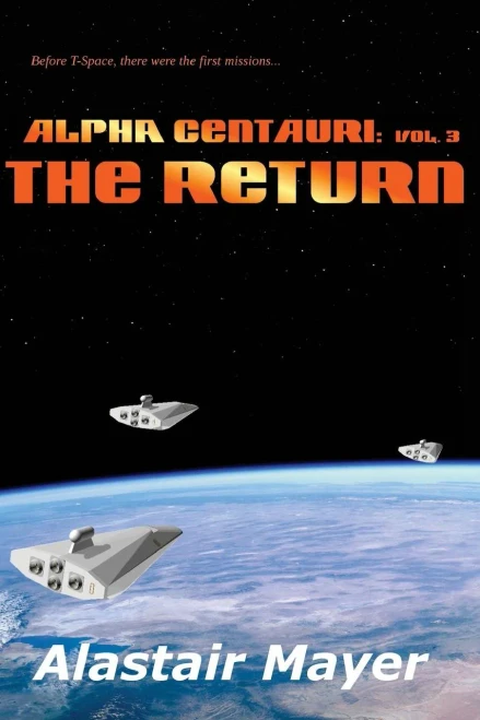 Alpha Centauri: The Return (T-Space: Alpha Centauri)