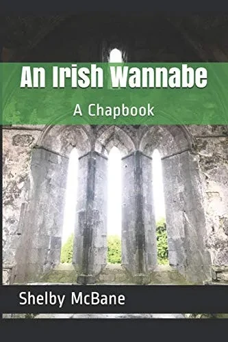 An Irish Wannabe: A Chapbook