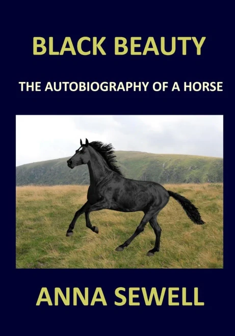 BLACK BEAUTY Anna Sewell: The autobiography of a horse