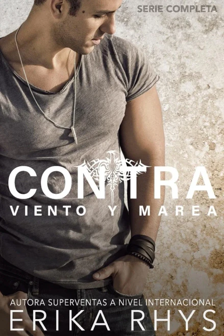 Contra Viento y Marea: La Serie Completa: Serie New Adult Romántica (Spanish Edition)