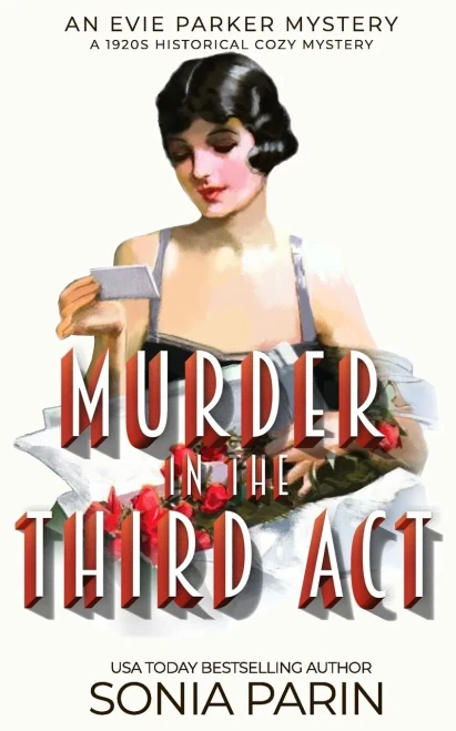Murder in the Third Act: A 1920s Historical Cozy Mystery (An Evie Parker Mystery)
