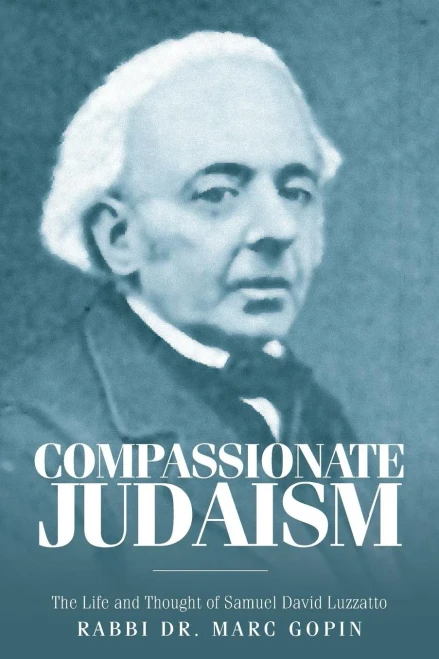 Compassionate Judaism: The Life and Thought of Samuel David Luzzatto