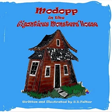 Modopp in the Giganticus Monsters' House