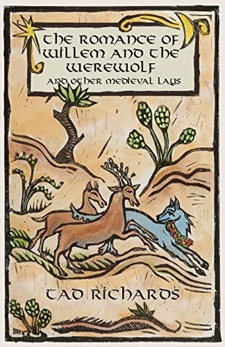 The Romance of Willem and the Werewolf and Other Medieval Lays: Works written, commissioned, and preserved by women