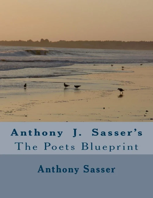 Anthony j Sasser's: the poets Blueprint