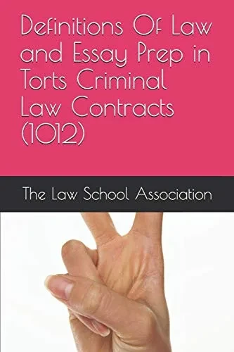 Definitions Of Law and Essay Prep in Torts Criminal Law Contracts (1012) (The Law School Association)