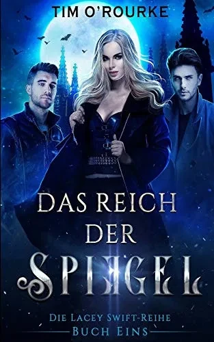 Das Reich der Spiegel (Buch Eins) (Die Lacey Swift-Reihe) (German Edition)