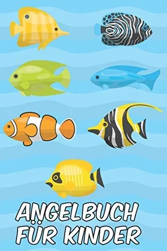 Angelbuch für Kinder: Tolles Angelfangbuch für junge Angler, Sportfischer und Petrijünger | Tolle Geschenkidee für Kinder (German Edition)