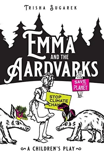 Emma and the Aardvarks: A Children's Play (Fabled Forest)