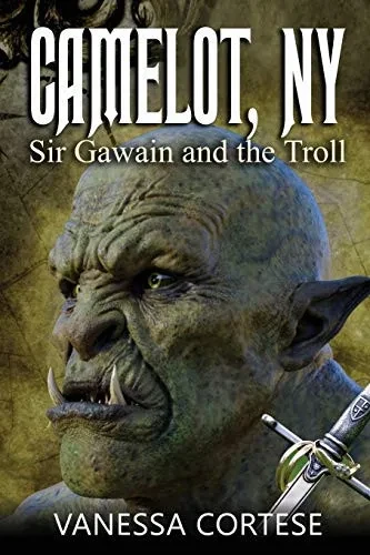 Camelot, NY: Sir Gawain and the Troll