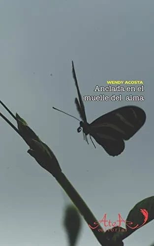 Anclada en el muelle del alma (Spanish Edition)