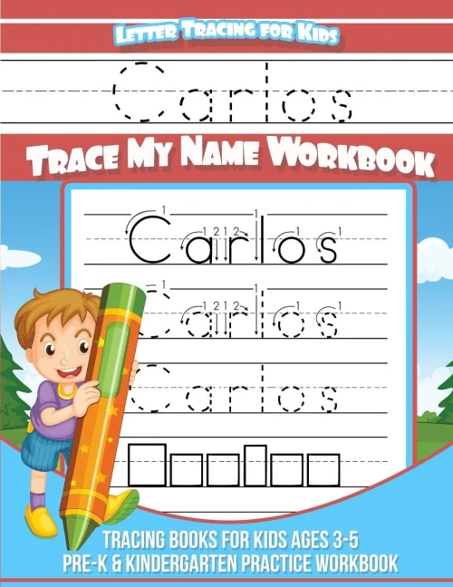 Carlos Letter Tracing for Kids Trace my Name Workbook: Tracing Books for Kids ages 3 - 5 Pre-K & Kindergarten Practice Workbook