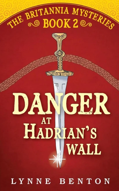 Danger at Hadrian's Wall (The Britannia Mysteries)