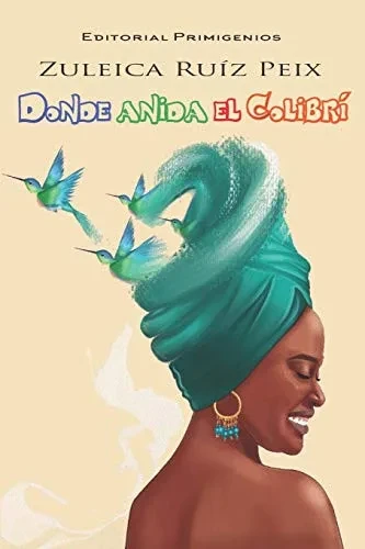 Donde anida el colibrí: Narrativa Editorial Primigenios (Spanish Edition)