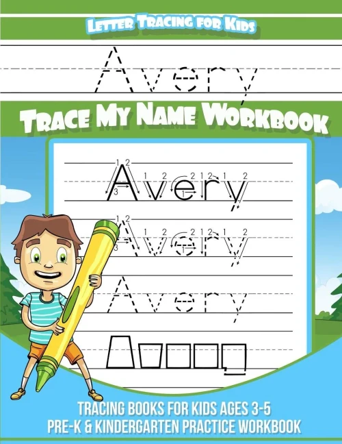 Avery Letter Tracing for Kids Trace my Name Workbook: Tracing Books for Kids ages 3 - 5 Pre-K & Kindergarten Practice Workbook