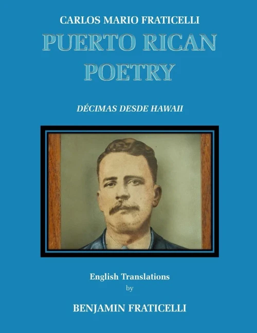 Carlos Mario Fraticelli, Puerto Rican Poetry - English Edition: Spanish Originals with English Translations (Spanish Edition)
