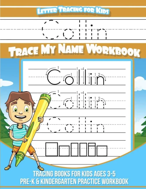 Collin Letter Tracing for Kids Trace my Name Workbook: Tracing Books for Kids ages 3 - 5 Pre-K & Kindergarten Practice Workbook