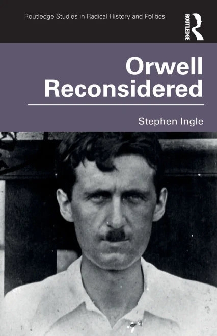 Orwell Reconsidered (Routledge Studies in Radical History and Politics)