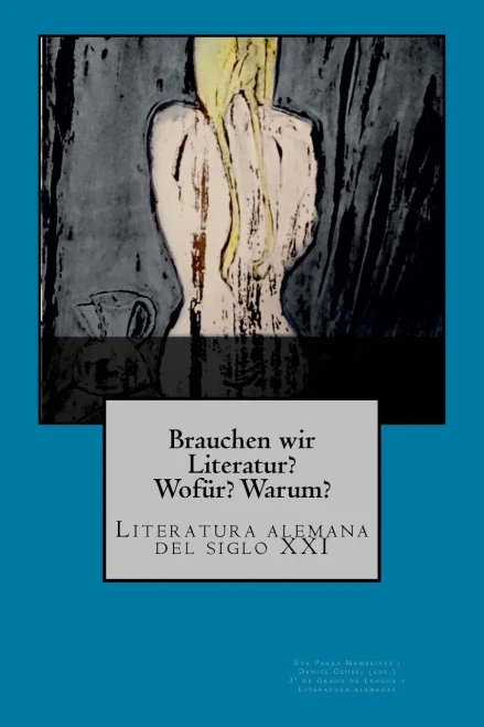 Brauchen wir Literatur?: Literatura alemana del siglo XXI (Spanish Edition)