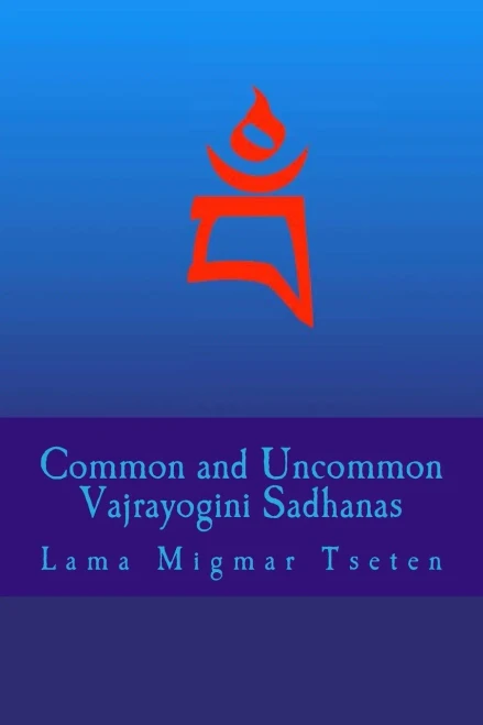 Common and Uncommon Vajrayogini Sadhanas