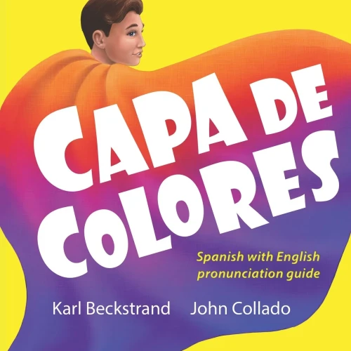 Capa de colores: Spanish with English pronunciation guide (Spanish picture books with pronunciation guide) (Spanish Edition)