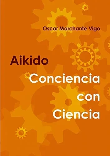 AIKIDO: Conciencia con Ciencia (Spanish Edition)