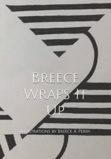 Breece Wraps It Up: Illustrations by Breece A. Perry (Altered States)