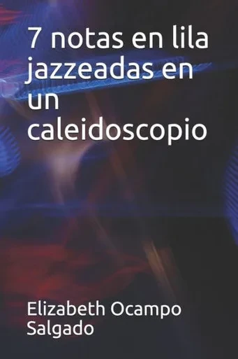 7 notas en lila jazzeadas en un caleidoscopio (Spanish Edition)