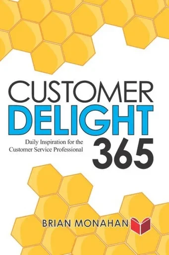 Customer Delight 365: Daily Inspiration for the Customer Service Professional