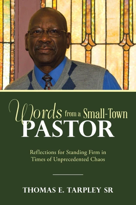 Words from a Small Town Pastor: Reflections for Standing Firm in Times of Unprecedented Chaos