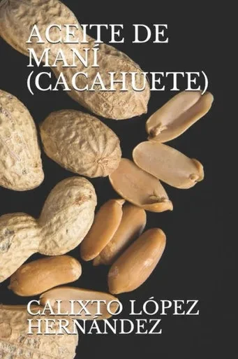 ACEITE DE MANÍ (CACAHUETE) (Spanish Edition)