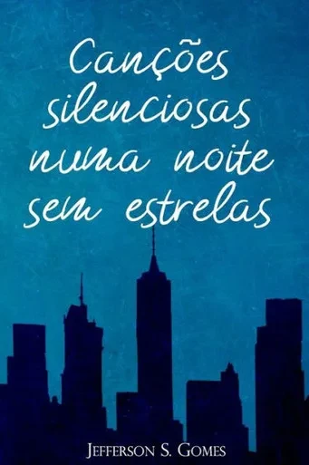 Canções silenciosas numa noite sem estrelas (Portuguese Edition)