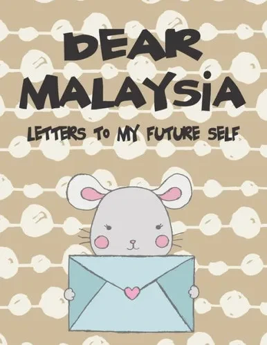 Dear Malaysia, letters to my future self: A Girl's Thoughts (Preserve the Memory)