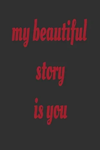 my beautiful story is you: love story  stories books best sellers segal women teens drinking trout karen kingsbury novels older sheet music eric dvd homos black like men sex ii war world authors
