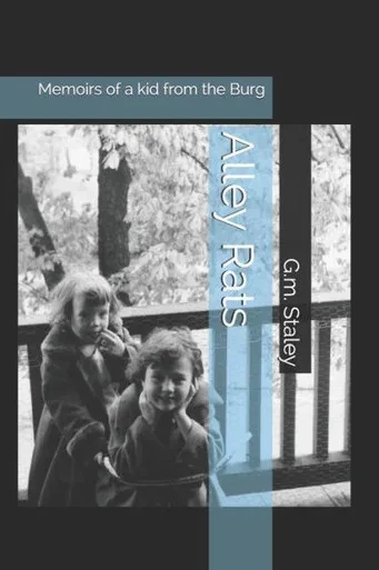 Alley Rats: Memoirs of a kid from the Burg